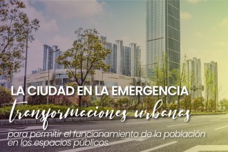 Jueves ambientales ACODAL - “La ciudad en la emergencia, transformaciones urbanas para permitir el funcionamiento de la población en los espacios públicos”.