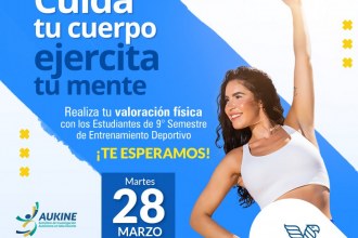 Valoración Física / Cuida tu cuerpo, ejercita tu mente