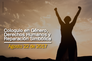 Coloquio en Género, Derechos Humanos y Reparación Simbólica