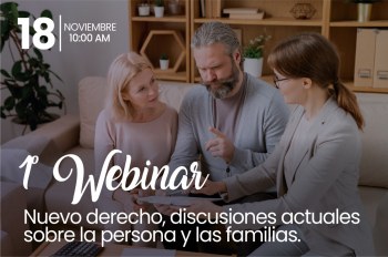Webinar  "Nuevo derecho, discusiones actuales sobre la persona y las familias”