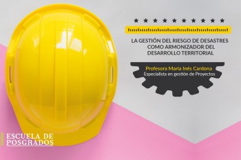 La Gestión del Riesgo de Desastres como Armonizador del Desarrollo Territorial