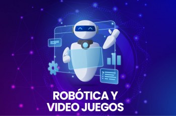 ‘Robótica y desarrollo de videojuegos, la Ingeniería al alcance de la juventud’