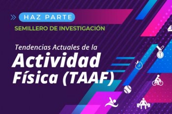 Semillero de Investigación Tendencias Actuales de la Actividad Física (TAAF)