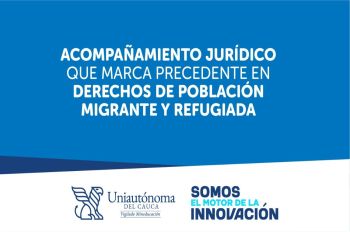 Uniautónoma del Cauca contribuye a importante decisión de la Corte Constitucional en favor de los derechos de mujeres refugiadas y migrantes, en estado de gestación, con condiciones de salud complejas